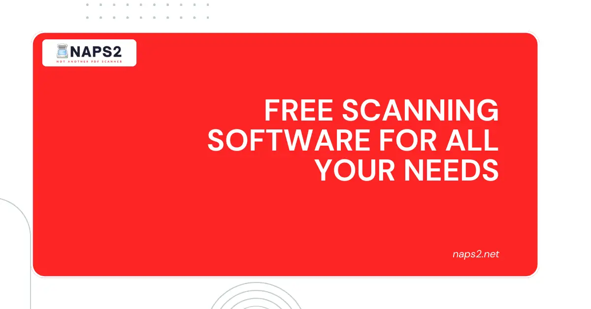 Free Scanning Software for All Your Needs