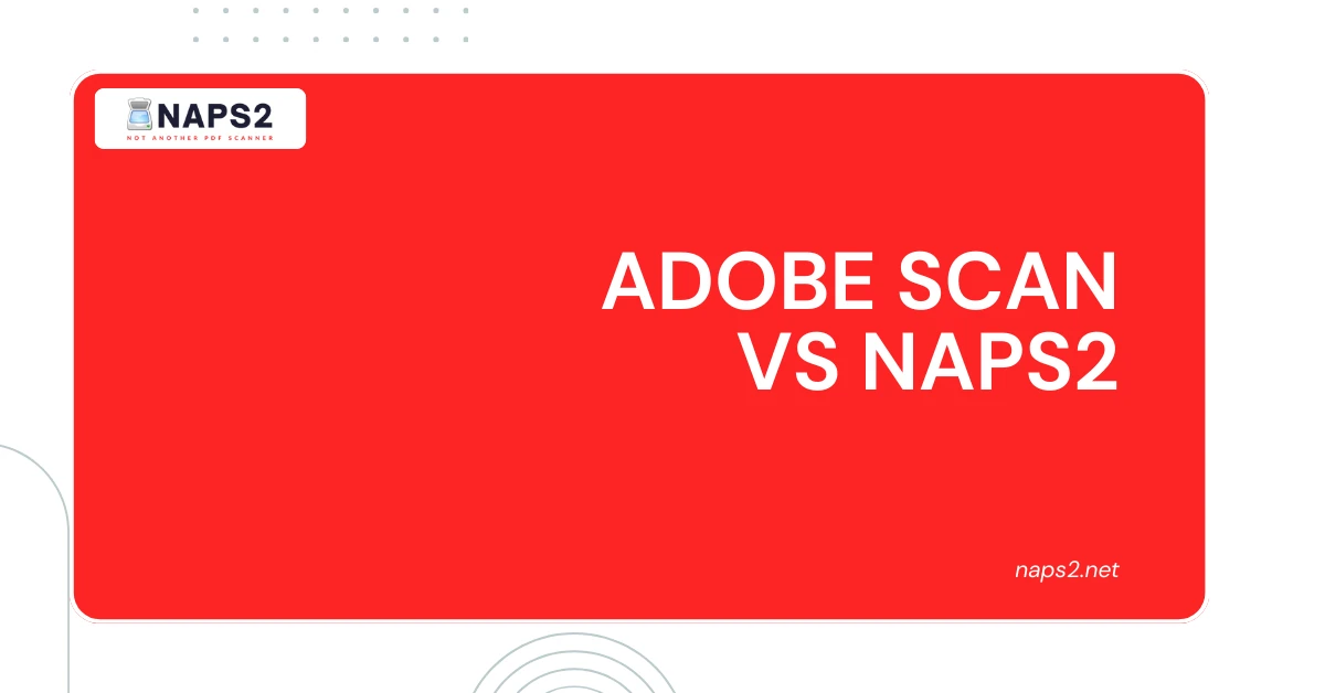 Adobe Scan vs NAPS2