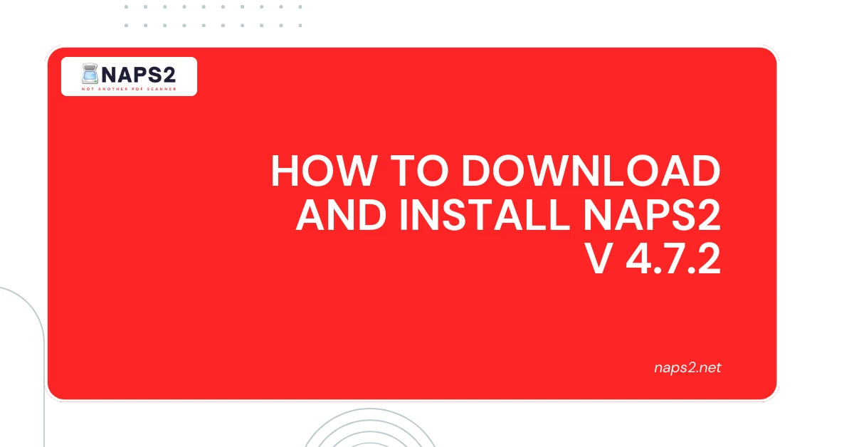Download and Install NAPS2 V 4.7.2