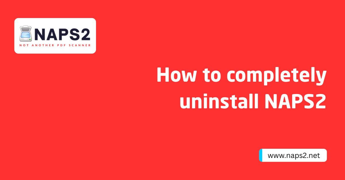 How to completely uninstall NAPS2