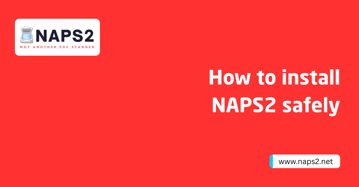 How to installing NAPS2 safely