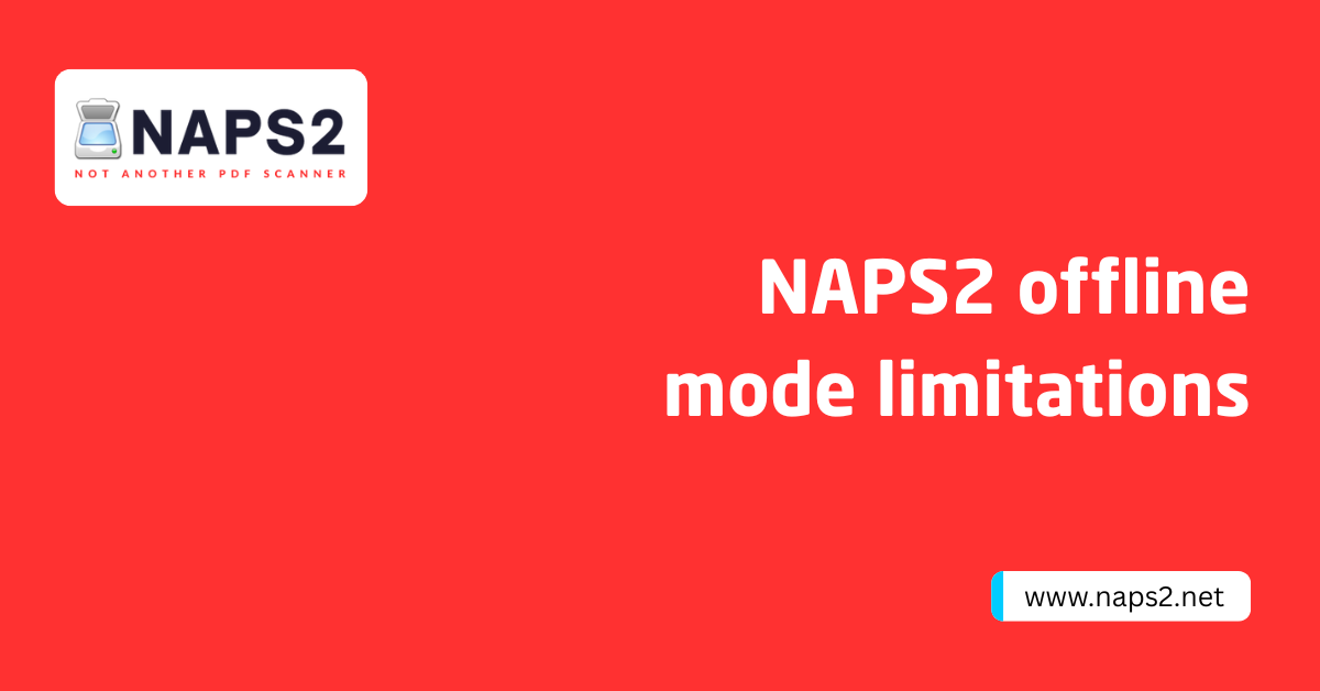 NAPS2 limitations in offline mode