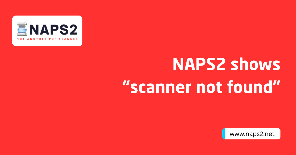 NAPS2 shows “scanner not found”